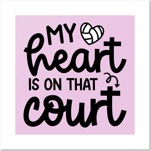 My Heart Is On That Court Volleyball Mom Cute Funny Wall Art by GlimmerDesigns